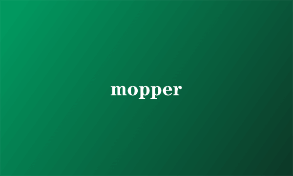 mopper