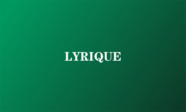 LYRIQUE