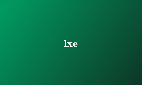 lxe