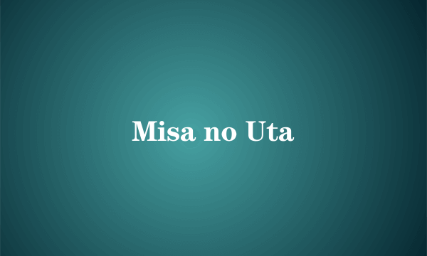 Misa no Uta