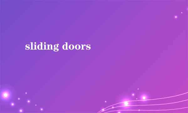 sliding doors