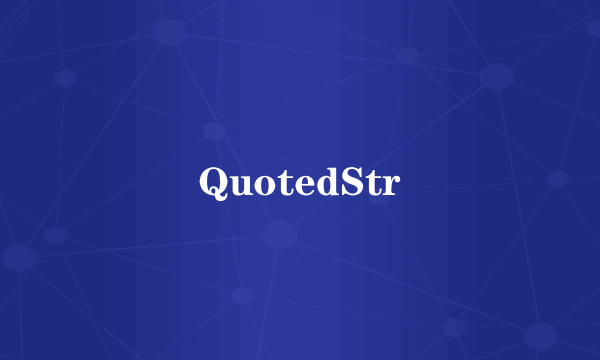 QuotedStr