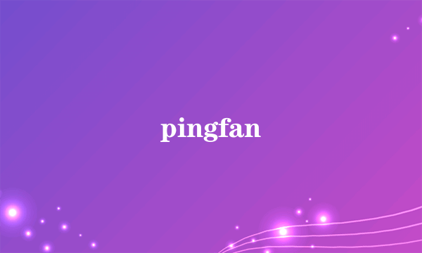 pingfan