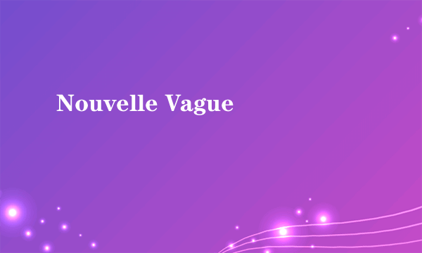 Nouvelle Vague