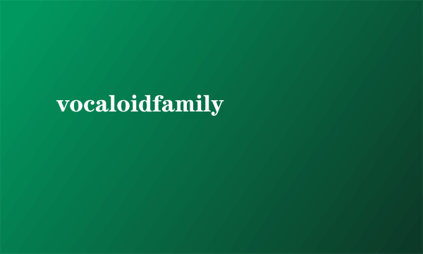 vocaloidfamily