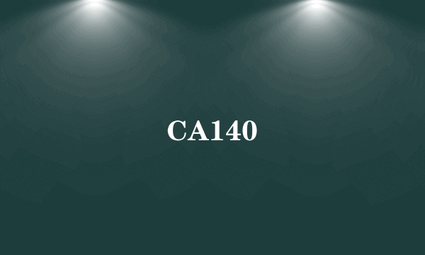 CA140