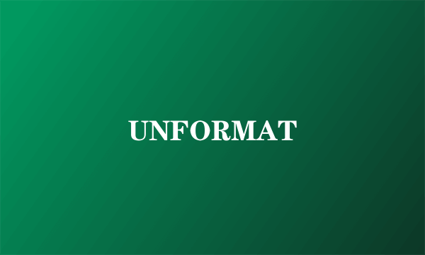 UNFORMAT