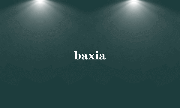 baxia