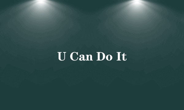 U Can Do It