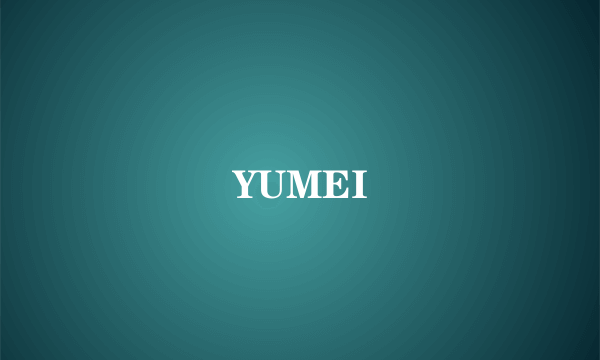 YUMEI