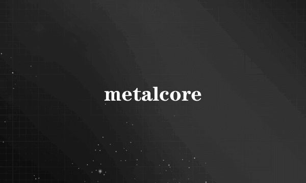 metalcore