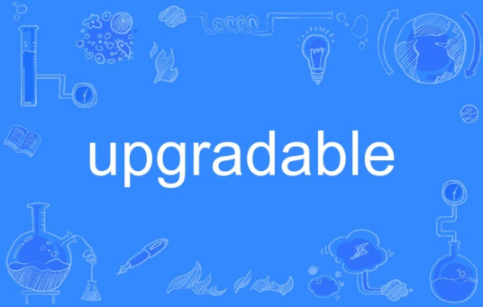 upgradable