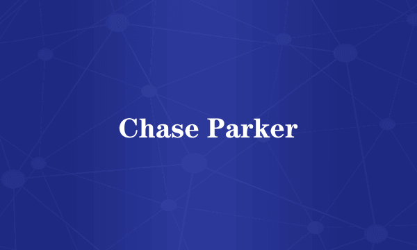 Chase Parker