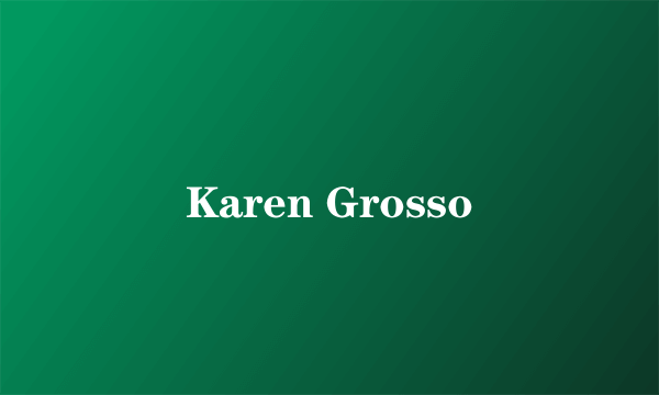 Karen Grosso