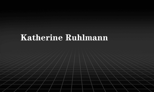 Katherine Ruhlmann