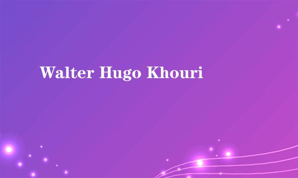 Walter Hugo Khouri