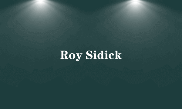 Roy Sidick