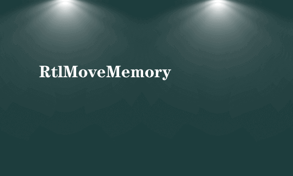 RtlMoveMemory