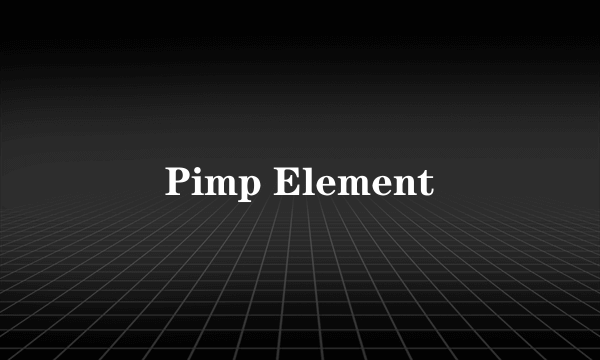 Pimp Element