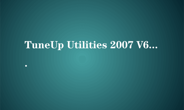 TuneUp Utilities 2007 V6.0.2200.0