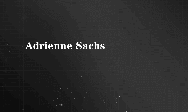 Adrienne Sachs