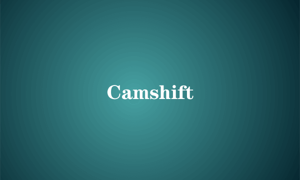 Camshift