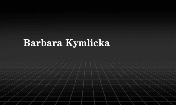 Barbara Kymlicka