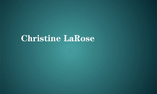 Christine LaRose