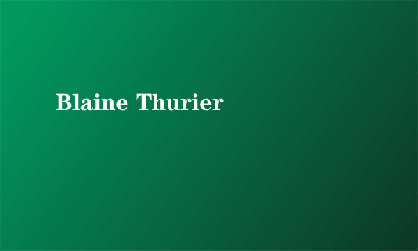 Blaine Thurier