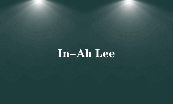 In-Ah Lee