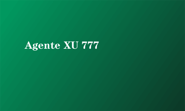 Agente XU 777