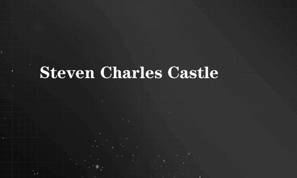 Steven Charles Castle