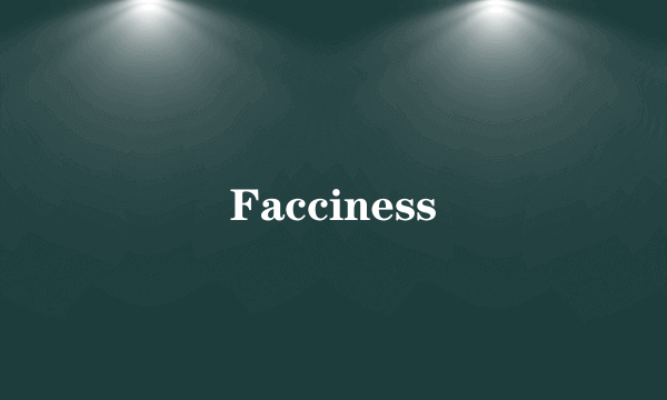 Facciness