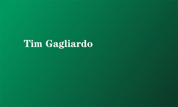 Tim Gagliardo