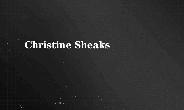 Christine Sheaks