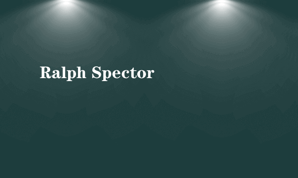 Ralph Spector