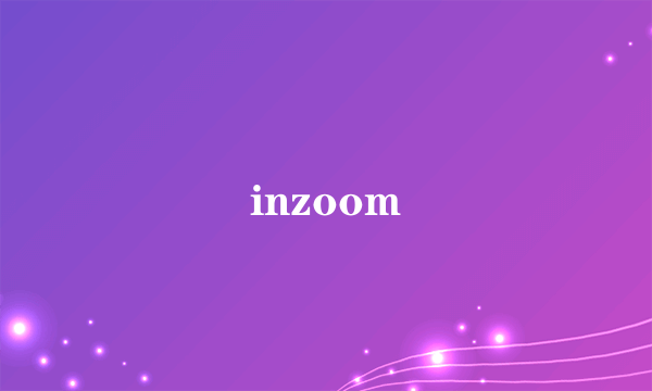 inzoom