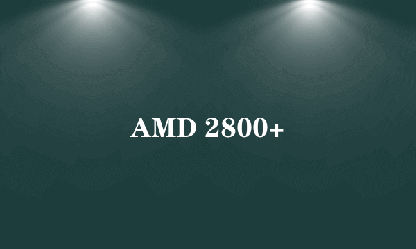 AMD 2800+