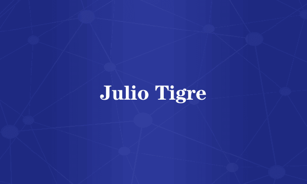 Julio Tigre