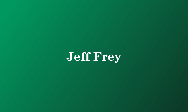 Jeff Frey