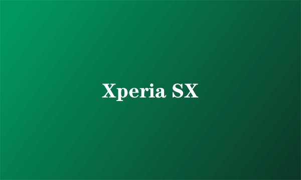 Xperia SX