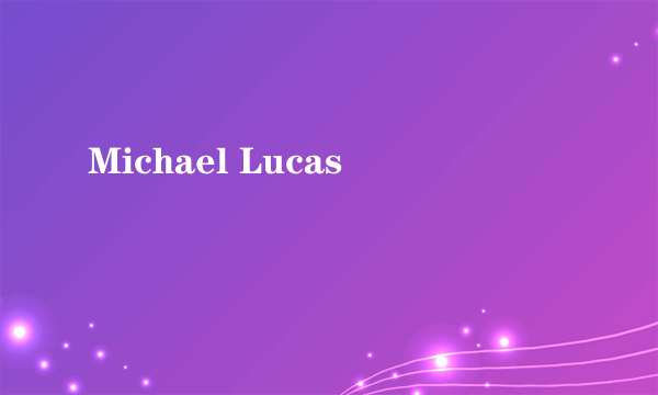 Michael Lucas