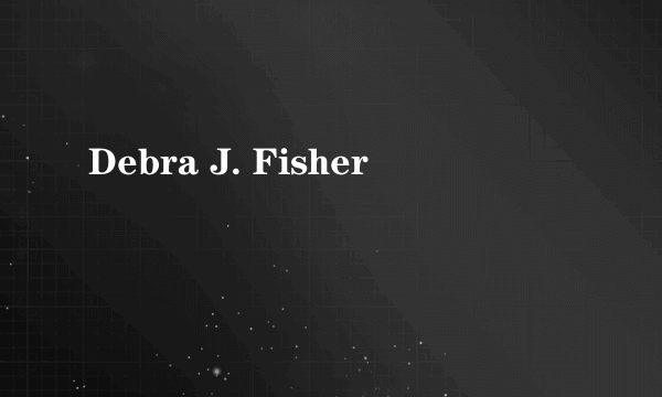 Debra J. Fisher