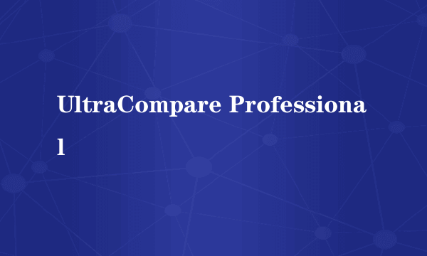 UltraCompare Professional