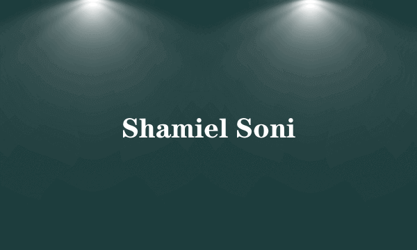 Shamiel Soni