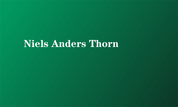 Niels Anders Thorn