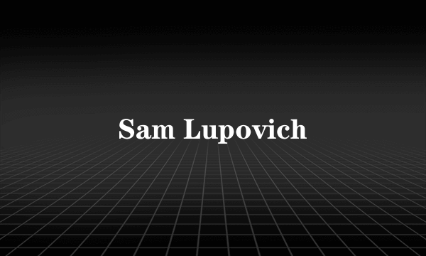 Sam Lupovich