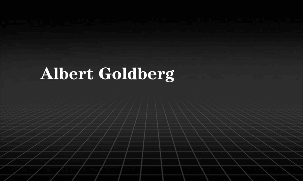 Albert Goldberg