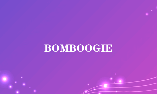 BOMBOOGIE