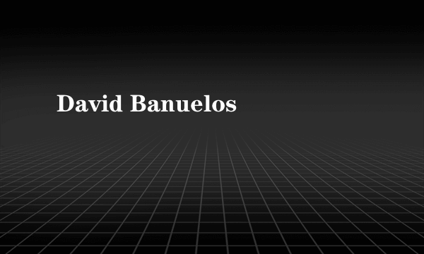 David Banuelos